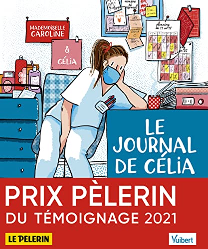 jaquette livre Le Journal De Célia - Infirmière Au Temps Du Covid, Et Autres Récits