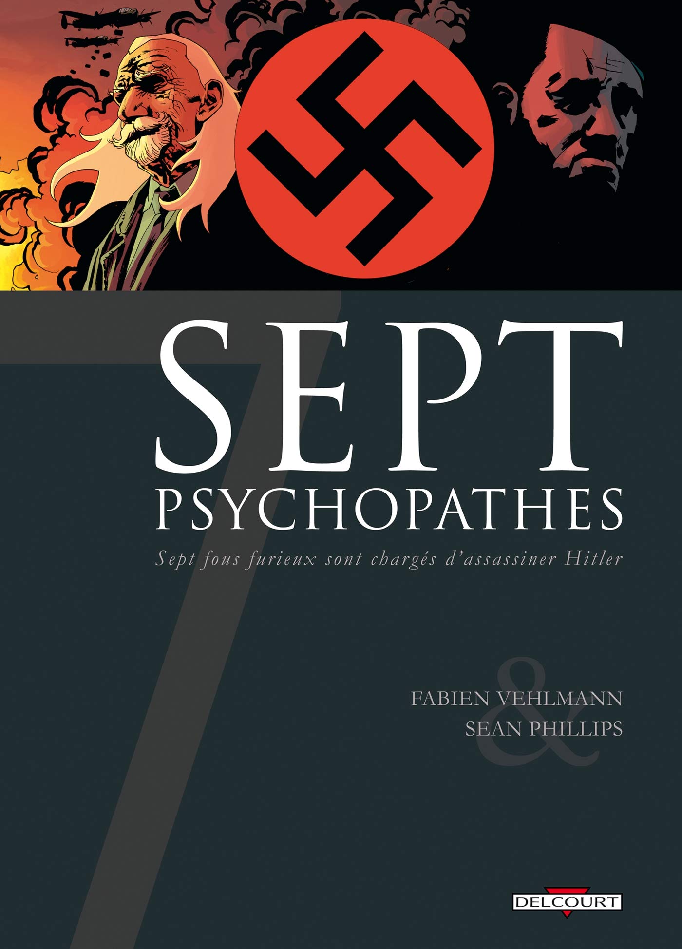 jaquette livre Sept psychopathes : Sept fous furieux sont chargés d'assassiner Hitler