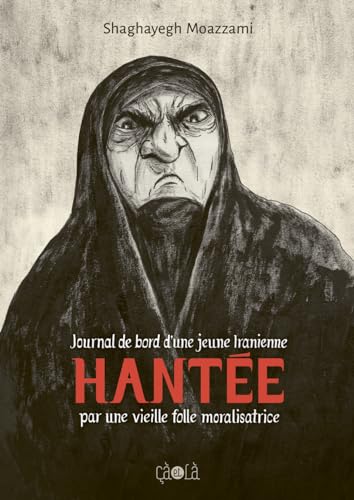 jaquette livre Hantée - Journal De Bord D?Une Jeune Iranienne Hantée Par Une Vieille Folle Moralisatrice