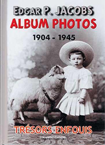 jaquette livre Edgar P. Jacobs, Album Photos - Trésors Enfouis Tome 1 (1904-1945)