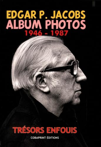 jaquette livre Edgar P. Jacobs, Album Photos - Trésors Enfouis Tome 2 (1946-1987)