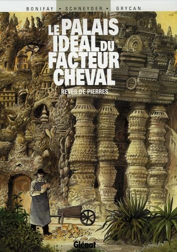 jaquette livre Le Palais Idéal Du Facteur Cheval - Rêves De Pierre