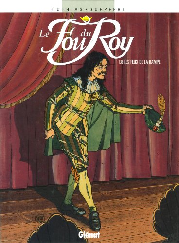 jaquette livre Le Fou Du Roy Tome 8 - Les Feux De La Rampe