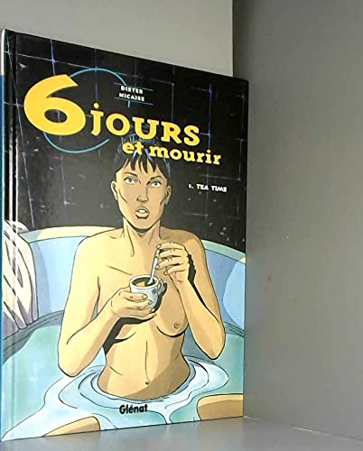 jaquette livre 6 Jours Et Mourir Tome 1 : Tea Time