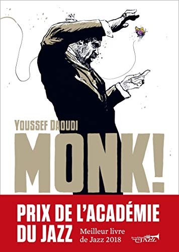 jaquette livre Monk ! - Thelonious, Pannonica - Une Amitié, Une Révolution Musicale