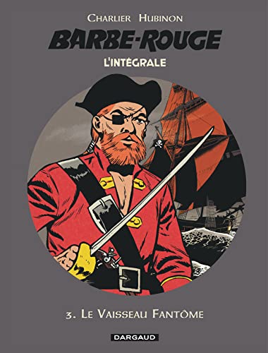 jaquette livre L'intégrale Barbe Rouge Tome 3 - Le Vaisseau Fantôme - L'île De L'homme Mort - Le Piège Espagnol