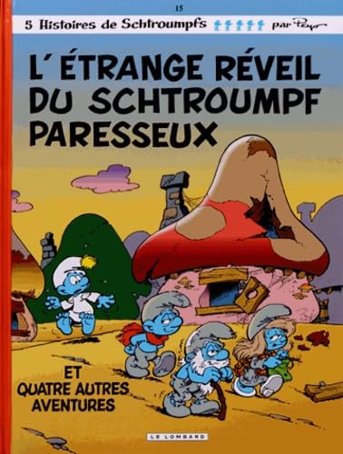 jaquette livre Les Schtroumpfs Tome 15 - L'étrange Réveil Du Schtroumpf Paresseux - Et Quatre Autres Aventures