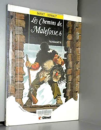 jaquette livre Les Chemins De Malefosse Tome 6 - Tschäggättä