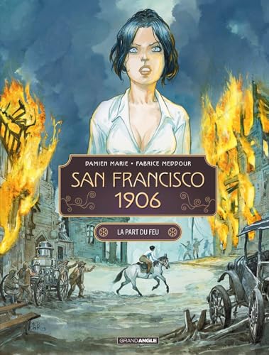 jaquette livre San Francisco 1906 Tome 2, La Part Du Feu
