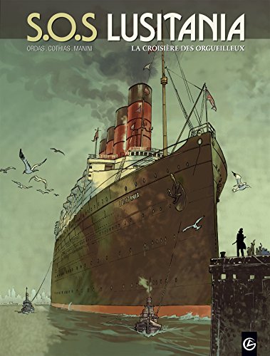jaquette livre Sos Lusitania Tome 1 - La Croisière Des Orgueilleux
