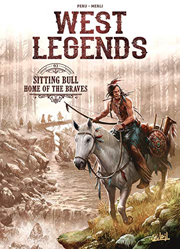 jaquette livre West Legends Tome 3 - Sitting Bull - Home Of The Braves
