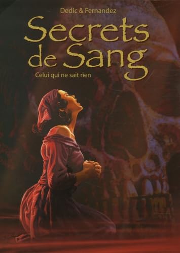 jaquette livre Secrets De Sang Tome 2 - Celui Qui Ne Sait Rien