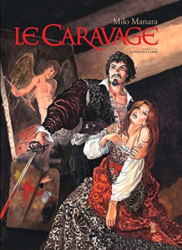 jaquette livre MANARA - Le caravage - 1. La palette et l'épée