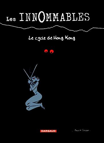 jaquette livre Les Innommables : Le Cycle De Hong Kong, Edition Revue Et Corrigée