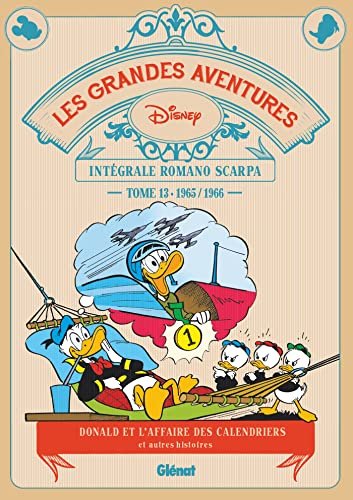 jaquette livre Les Grandes Aventures - Intégrale Romano Scarpa Tome 13 - 1965/1966 - Donald Et L'affaire Des Calendriers Et Autres Histoires