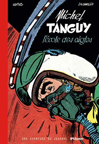 jaquette livre Michel Tanguy, L'ecole Des Aigles - Une Aventure Du Journal Pilote
