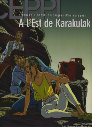 jaquette livre Stéphane Clément, Chroniques D'un Voyageur Tome 2 - A L'est De Karakulak
