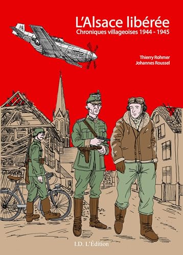 jaquette livre L'alsace Libérée - Chroniques Villageoises 1944-1945
