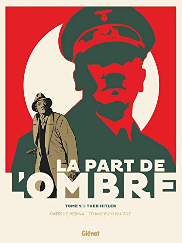 jaquette livre La Part De L'ombre Tome 1 - Tuer Hitler