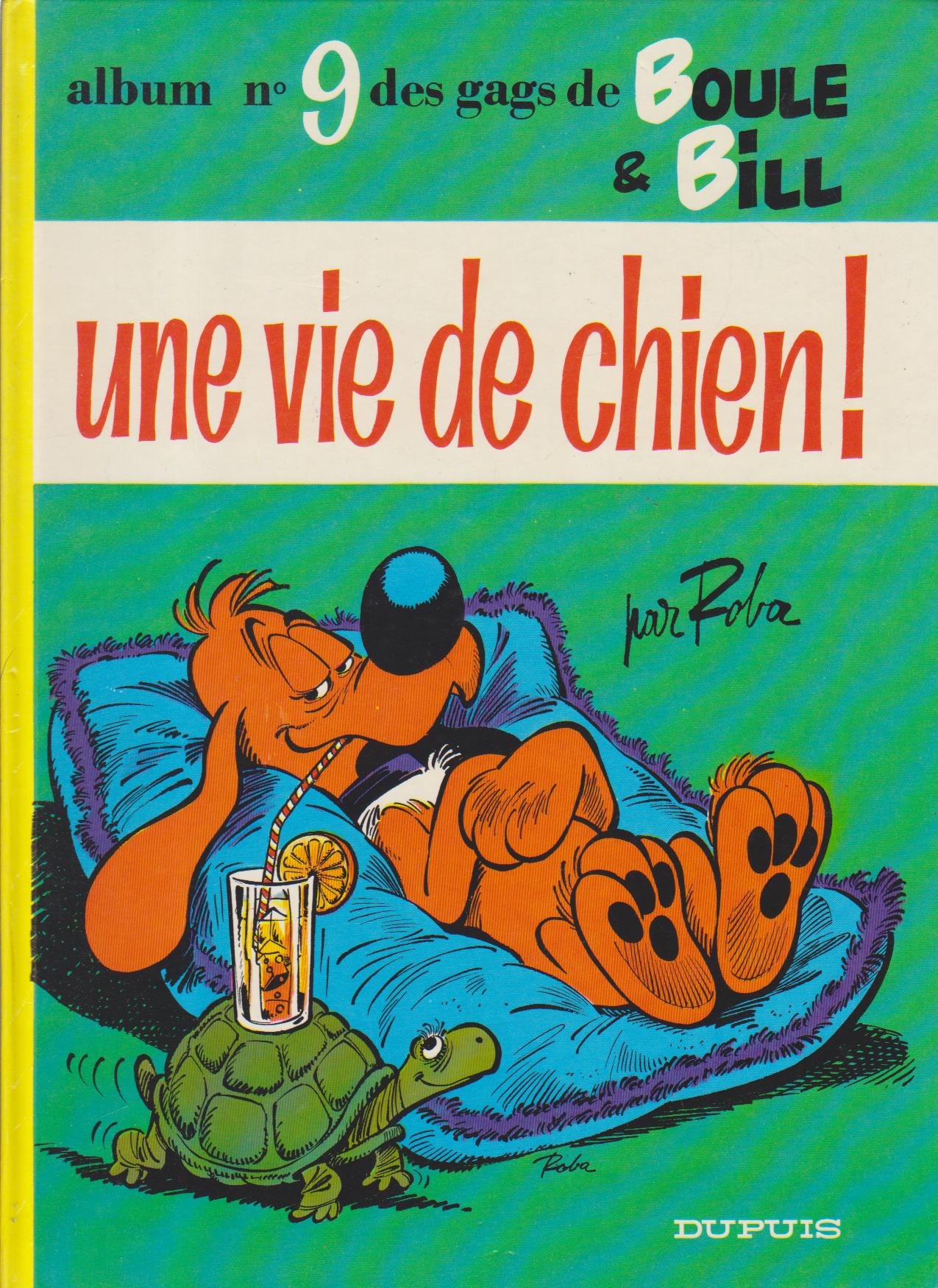 jaquette livre BOULE & BILL TOME 9 : UNE VIE DE CHIEN !