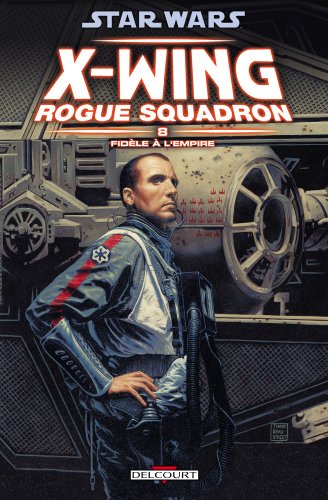 jaquette livre Star Wars X-Wing Rogue Squadron Tome 8 - Fidèle À L'empire