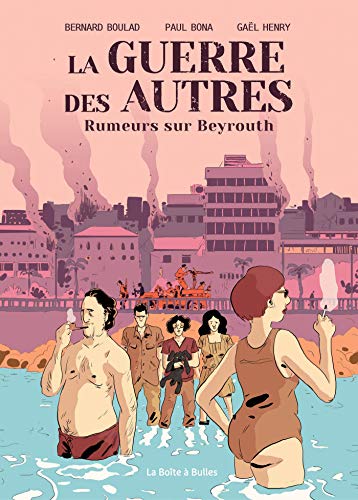 jaquette livre La Guerre Des Autres Tome 1 - Rumeurs Sur Beyrouth