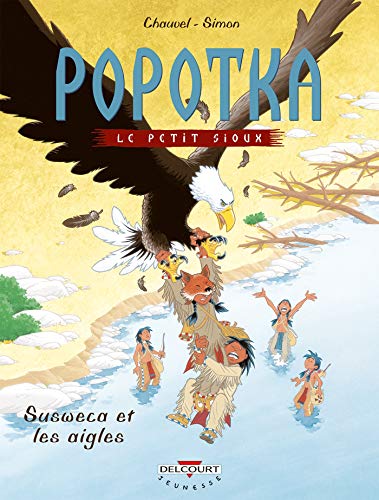 jaquette livre Popotka Le Petit Sioux Tome 5 - Susweca Et Les Aigles