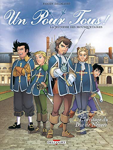 jaquette livre Un Pour Tous ! La Jeunesse Des Mousquetaires Tome 4 - L'héritage Du Duc De Nevers