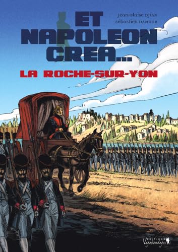 jaquette livre Et Napoléon Créa... La Roche-Sur-Yon Tome 1