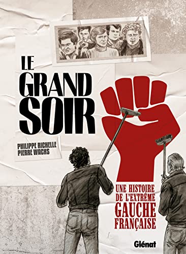 jaquette livre Le Grand Soir - Une Histoire De L'extrême Gauche Française