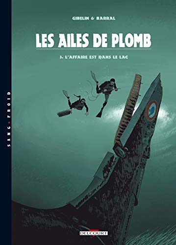 jaquette livre Les Ailes De Plomb Tome 3 - L'affaire Est Dans Le Lac