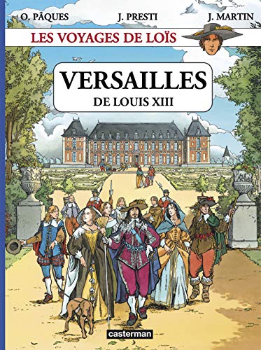 jaquette livre Les Voyages De Loïs - Versailles De Louis Xiii