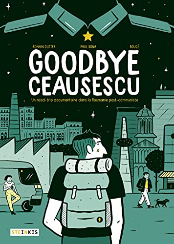 jaquette livre Goodbye Ceausescu - Un Road-Trip Documentaire Dans La Roumanie Post-Communiste