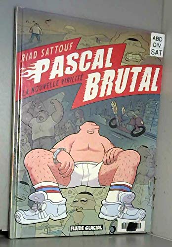 jaquette livre Pascal Brutal - Tome 1 - La nouvelle virilité 48H BD 04/2013