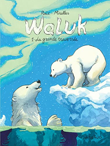 jaquette livre Waluk Tome 1 - La Grande Traversée