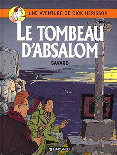 jaquette livre Une Aventure De Dick Hérisson Tome 7 - Le Tombeau D'absalom