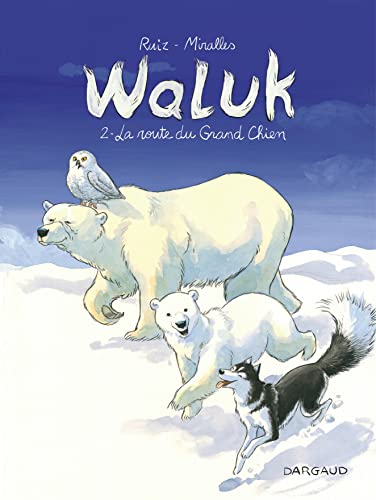 jaquette livre Waluk Tome 2 - La Route Du Grand Chien