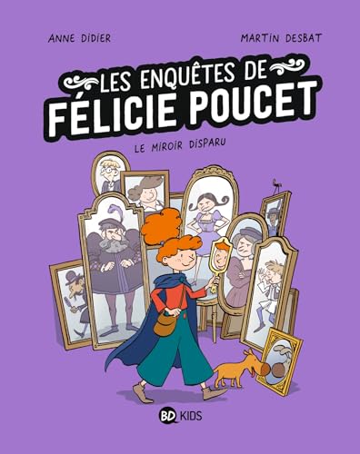 jaquette livre Les Enquêtes De Félicie Poucet Tome 2 - Le Miroir Disparu