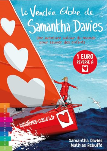 jaquette livre Le Vendée Globe De Samantha Davies : Une Aventure Autour Du Monde Pour Sauver Des Enfants - Tome 1