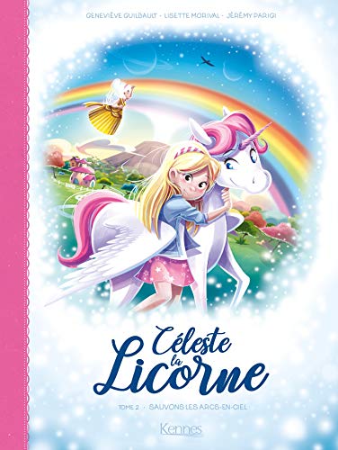 jaquette livre Céleste La Licorne Tome 2 - Sauvons Les Arcs-En-Ciel