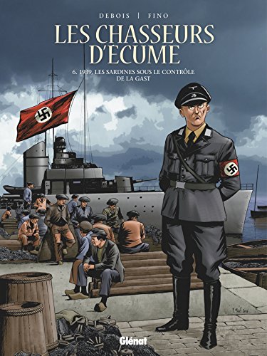 jaquette livre Les Chasseurs D'écume Tome 6 - 1939, Les Sardines Sous Le Contrôle De La Gast