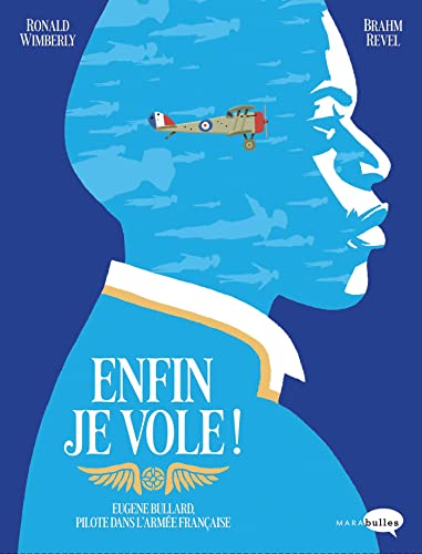 jaquette livre Enfin Je Vole ! - Eugène Bullard, Pilote Dans L'armée Française