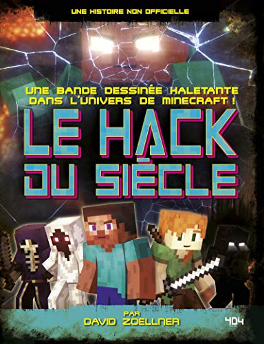 jaquette livre Le Hack Du Siècle Tome 1 - Une Histoire Non Officielle Minecraft