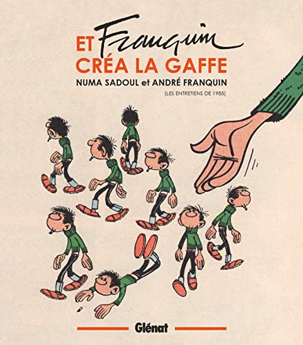 jaquette livre Et Franquin Créa La Gaffe - Les Entretiens De 1985