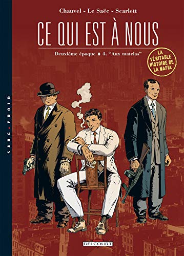 jaquette livre Ce Qui Est À Nous, Deuxième Époque Tome 4 - Aux Matelas