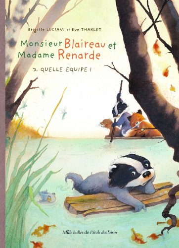 jaquette livre Monsieur Blaireau Et Madame Renarde Tome 3 - Quelle Équipe !
