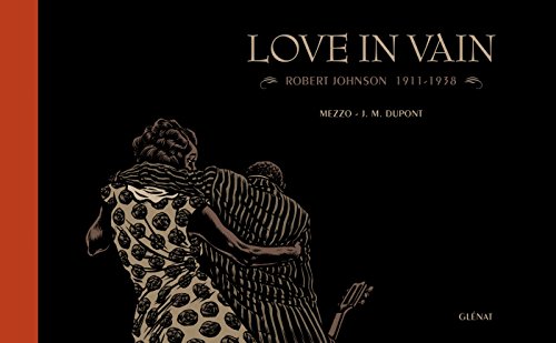 jaquette livre Love In Vain - Robert Johnson, 1911-1938