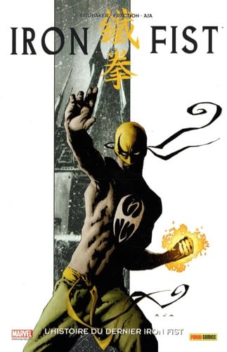 jaquette livre Iron Fist Tome 1 - L'histoire Du Dernier Iron Fist