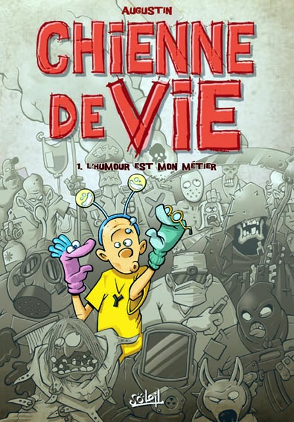 jaquette livre Chienne De Vie Tome 1 - L'humour Est Mon Métier