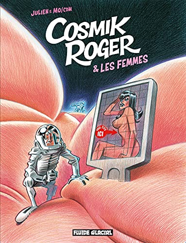 jaquette livre Cosmik Roger Tome 7 - Cosmik Roger Et Les Femmes
